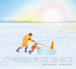 Livre jeunesse à lire en famille avec des enfants : chasseur de glace