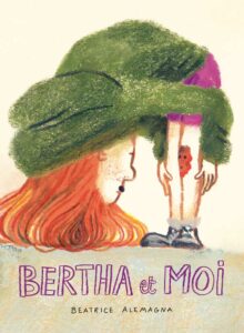 Livre à lire en famille avec des enfants : bertha et moi, littérature jeunesse